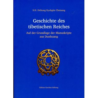 Edition Garchen Stiftung Geschichte des tibetischen Reiches, von S.H. Drikung Kyabgön Chetsang