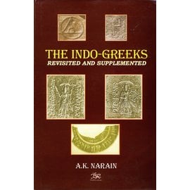 B.R. Publishing Corporation The Indo-Greeks revisited and supplemented, by A.K. Narain