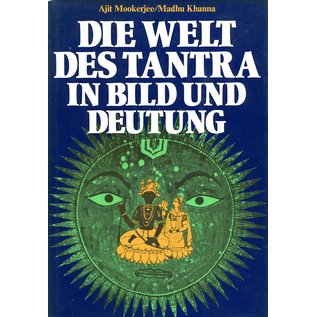 Gondrom Verlag Bindlach Die Welt des Tantra in Bild und Deutung, von Ajit Mookerjee und Madhu Khanna