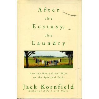 Bantam Books London After the Ecstasy the Laundry, How the Spirit grows Wise on the Spiriual Path, by Jack Kornfield