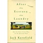 Bantam Books London After the Ecstasy the Laundry, How the Spirit grows Wise on the Spiriual Path, by Jack Kornfield