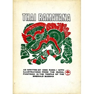 Chalermnit Verlag Bangkok Thai Ramayana: von der uralten Geschichte in Sanskrit wieder neu gedichtet vom König Rama I und dann wieder neu erzählt von M.L. Manich Jumsai