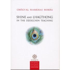 Shang Shung Edizioni Shine and Lhagthong in the Dzogchen Tradition, by Chögyal Namkhai Norbu