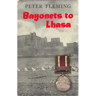 Rupert Hart-Davis Bayonets to Lhasa, by Peter Fleming