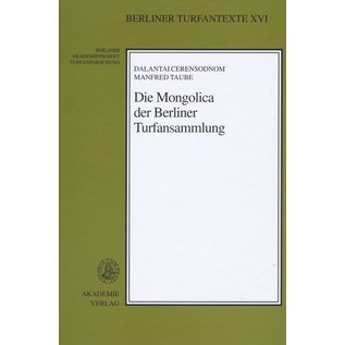 Akademie Verlag Die Mongolica der Berliner Turfansammlung, von Dalantai Cerensodnom und Manfred Taube