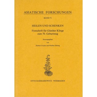 Harrassowitz Heilen und Schenken, Festschrift für Günther Klinge zum 70. Geburtstag, von Herbert Franke und Walther Heissig