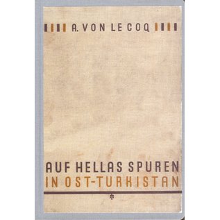 Fines Mundi Reprints Auf Hellas Spuren in Ost-Turkestan, von Albert von Le Coq