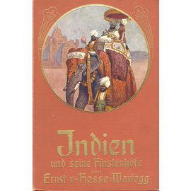Union Deutsche Verlagsgesellschaft Indien und seine Fürstenhöfe, von Ernst von Hesse-Wartegg