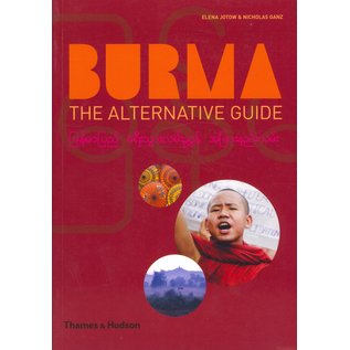 Thames and Hudson Burma- The Alternative Guide, by Elena Jotow and Nicholas Ganz