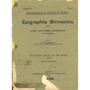 Superintendent Government Printing, Rangoon Epigraphia Birmanica: Lithic and other Inscriptions of Burma, Vol2.1 and 2.2, by Charles Duboiselle