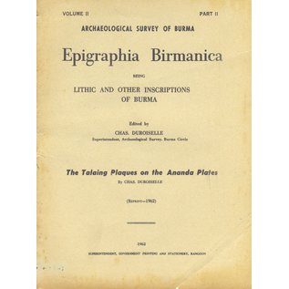 Superintendent Government Printing, Rangoon Epigraphia Birmanica: Lithic and other Inscriptions of Burma, Vol2.1 and 2.2, by Charles Duboiselle