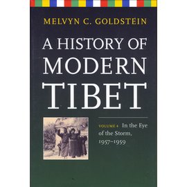 University of California Press A History of Modern Tibet, Vol 4: In the Eye of the Storm, by Melvin C. Goldstein