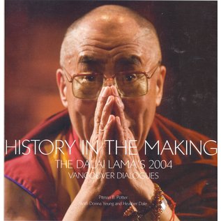 Institute of Asian Research History in the Making: The Dalai Lama's Voncouver Dialogues, by Pitman B. Potter