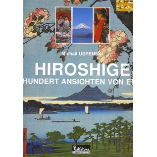 Parkstone Verlag Hiroshige: Hundert Ansichten von Edo, von Michail Uspenski