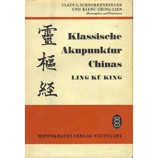 Hippokrates Verlag Stuttgart Klassische Akupunktur Chinas, von Claus C. Schnorrenberger, Kiang Ching-Lien