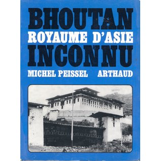 Arthaud Bhoutan: Royaume d' Asie Inconnu, de Michel Peissel