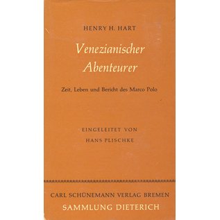 Carl Schünemann Verlag Bremen Venezianischer Abenteurer: Zeit, Leben und Bericht des Marco Polo, von Henry S. Hart