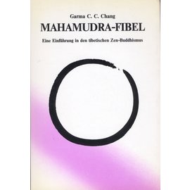 Octopus Verlag Wien Mahamudra Fibel: Eine Einführung in den tibetischen Zen-Buddhismus, von Garma C.C. Chang