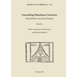 Indica et Tibetica Verlag Unearthing Himalayan Treasures: Festschrift for Franz-Karl Ehrhard, ed. by Volker Caumanns, Marta Sernesi  and Nikolai Solmsdorf