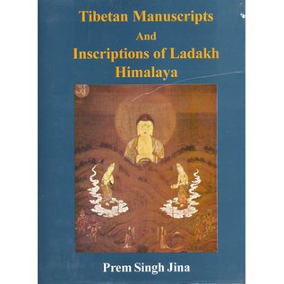 Sri Satguru Publications Tibetan Manuscripts and Inscriptions of Ladakh Himalaya, by Prem Singh Jina