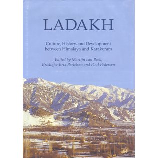 Aarhus University Press Ladakh: Culture, History, and Development between Himalaya and Karakorum, by Martijn van Beek, Kristoffer Brix Bertelsen and Poul Pedersen