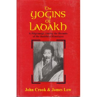 Motilal Banarsidas Publishers The Yogins of Ladakh: A Pilgrimage Among th Hermits of the Buddhist Himalaya, by John Crook and James Low