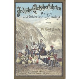 Deutsche Verlagsanstalt Stuttgart Indische Gletscherfahrten: Reisen und Erlebnisse im Himalaya, von Dr. Kurt Böck