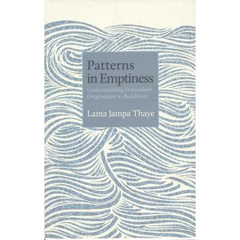 Rabsel Publications Patterns in Emptiness: Understanding Dependent Origination in Buddhism, by Lama Jampa Thaye