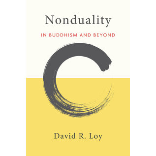 Wisdom Publications Nonduality in Buddhism and Beyond, by David R. Loy