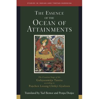 Wisdom Publications The Essence of the Ocean of Attainments, The Creation Stage of the Guhyasamaja Tantra, by Yael Bentor and Penpa Dorjee