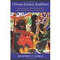 Columbia University Press Chinese Esoteric Buddhism, Amoghavajra, the Ruling Elite, and the Emergence of a Tradition, by Geoffrey C. Goble