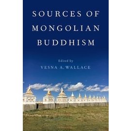 Oxford University Press Sources of Mongolian Buddhism, by Vesna A. Wallace