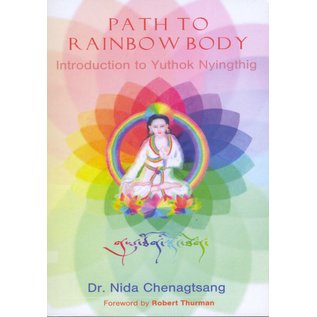 Sorig Press Path to Rainbow Body, by Dr. Nida Chenagtsang