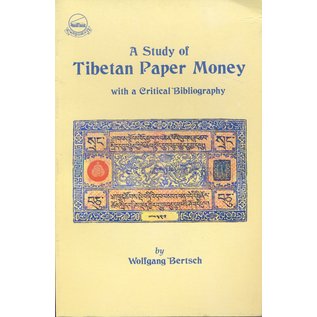 Library of Tibetan Works and Archives A Study of Tibetan Paper Money, with a critical bibliography, by Wolfgang Bertsch