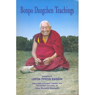 Vajra Publications Bonpo Dzogchen Teachings, by Lopön Tenzin Namdak and John Myrdhin Reynolds