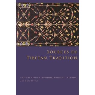Columbia University Press Sources on Tibetan Tradition, by Kurtis R. Schaeffer, Matthew Kapstein and Gray Tuttle