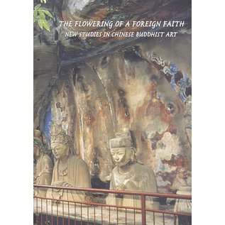 Marg Publications The Flowering of a Foreign Faith, New Studies in Chinese Buddhist Art, by Janet Baker