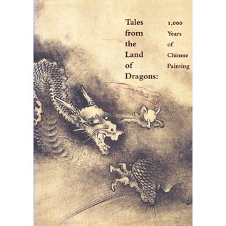 Museum of Fine Arts Boston Tales from the Land of Dragons: 1000 Years of Chinese Painting, by Wu Tung