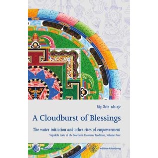 Wandel Verlag A Cloudburst of Blessings: -The Water Initiation and other Rites of Empowerment for the Practice of the Northern Treasure Vajrakilaya, by Rig-’dzin rdo-rje (Martin Boord)