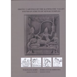 Raju Roka Erotic Carvings of the Kathmandu Valley found on Struts of Newar Temples, by Wolfgang Korn, Sukra Sagar Shresta