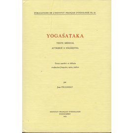 Institut Francais d' Indologie Pondicherry Yogasataka: Texte Médical, attribué a Nagarjuna, par Jean Filliozat
