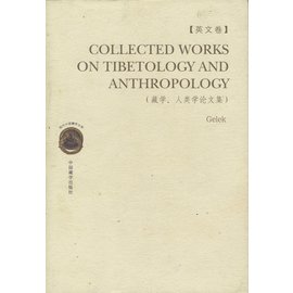 Collected Works on Tibetology and Anthropology, by Gelek