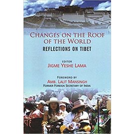 Pentagon Press Delhi Changes on the Roof of the World, by Jigme Yeshe Lama