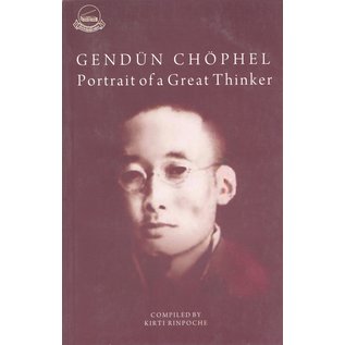 Library of Tibetan Works and Archives Gedün Chöphel: Portrait of a Great Thinker, by Kirti Rinpoche