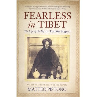 Hay House Fearless in Tibet, The Life od the Tibetan Mystic Tertön Sogyal, by Matteo Pistono