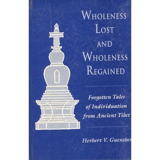 Sri Satguru Publications Wholeness Lost and Wholeness Regained, Forgotten Tales of Individuation from Ancient Tibet, by Herbert V. Guenther