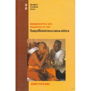 Motilal Banarsidas Publishers Hermeneutics and Tradition in the Samdhinirmocana-Sutra, by John Powers