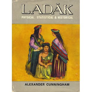 Sagar Publications Delhi Ladak: Physical Statistical & Historical, by Alexander Cunningham