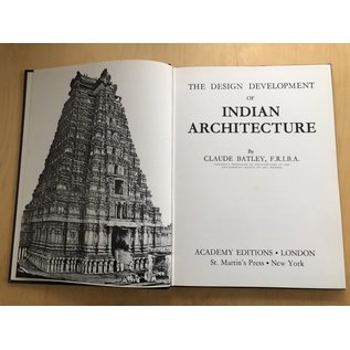 Academy Editions, London The Design Development of Indian Architecture, by Claude Batley