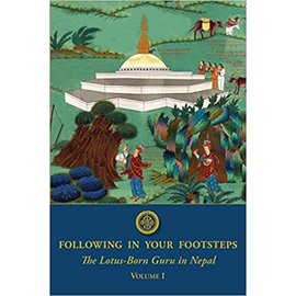 Rangjung Yeshe Publications Following in your Footsteps: The Lotus-Born Guru in Nepal